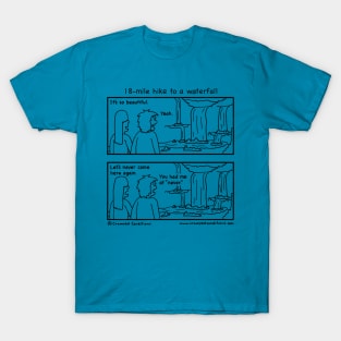 18-mile hike to a waterfall T-Shirt